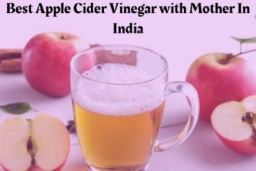 Best Apple Cider Vinegar with Mother In India