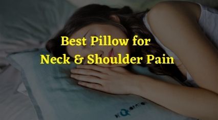 Best Pillow for Neck and Shoulder Pain