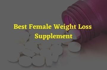 Best Female Weight Loss Supplement