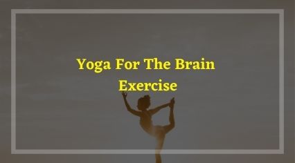 Yoga For The Brain Exercise