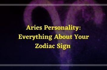 Aries Personality: Everything About Your Zodiac Sign
