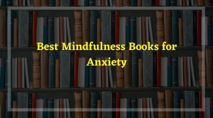 Best Mindfulness Books for Anxiety