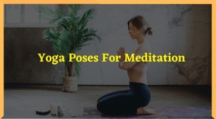 Yoga Poses For Meditation